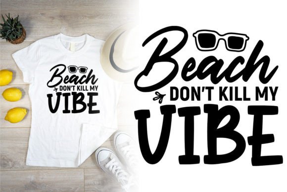 Beach Don't Kill My Vibe Summer SVG Graphics