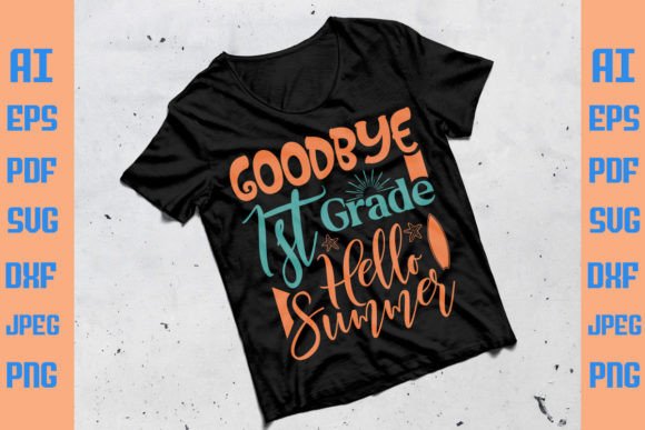 Goodbye 1st Grade Hello Summer T-shirt Graphics