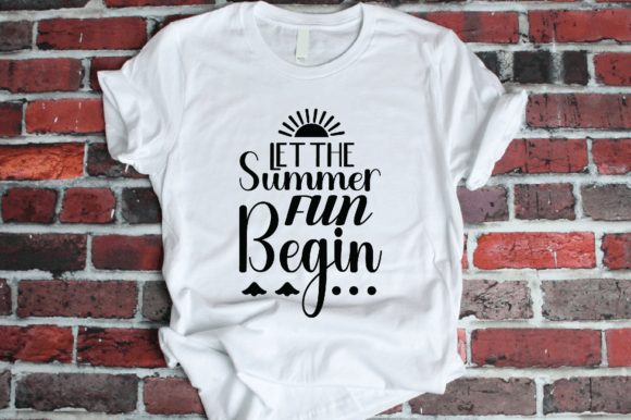 Let the Summer Fun Begin-SVG Design: Graphics for T-Shirt Designs