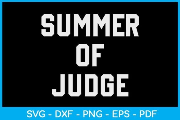 Summer of Judge SVG T-Shirt: Graphics and Crafts