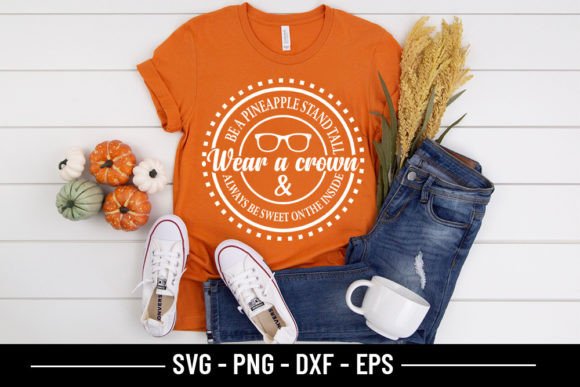 Summer SVG - Be a Pineapple Stand Tall W