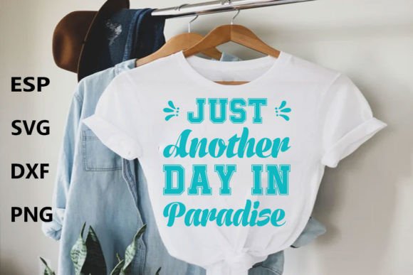 Summer T-shirt Design, Just Another Day Graphics